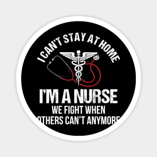 I Can_t Stay At Home I_m A Nurse Magnet